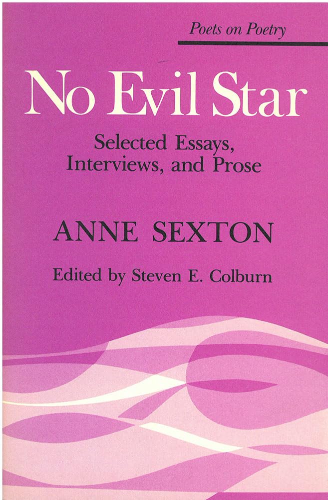 No Evil Star: Selected Essays, Interviews, and Prose (Poets On Poetry)
