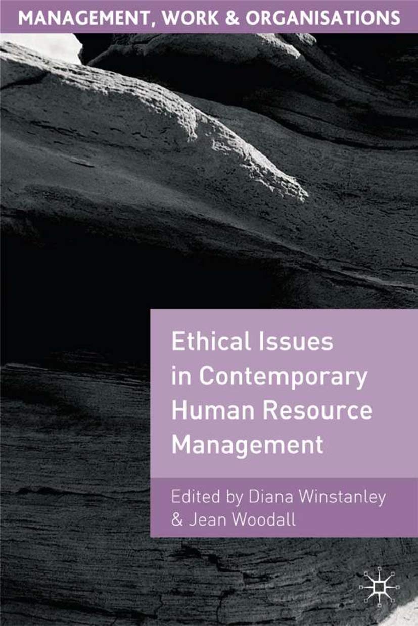 Ethical Issues in Contemporary Human Resource Management (Management, Work and Organisations)