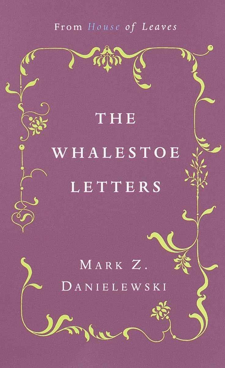 Whalestoe Letters by Mark Z. Danielewski