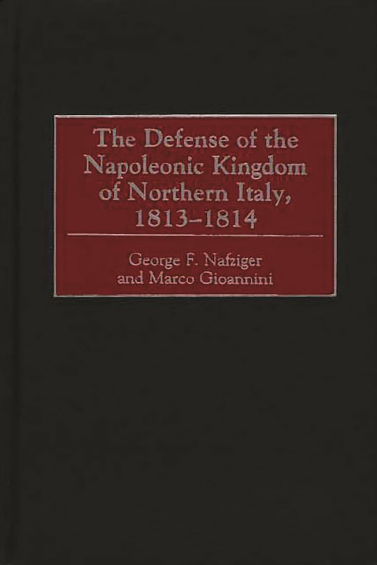 The Defense of the Napoleonic Kingdom of Northern Italy, 1813-1814