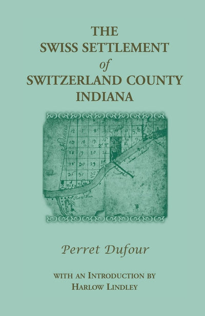 The Swiss Settlement of Switzerland County, Indiana