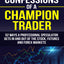 Entry and Exit Confessions of a Champion Trader: 52 Ways A Professional Speculator Gets In And Out Of The Stock, Futures And Forex Markets (Essential Algo Trading Package)