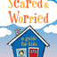 What to Do When You're Scared and Worried: A Guide for Kids