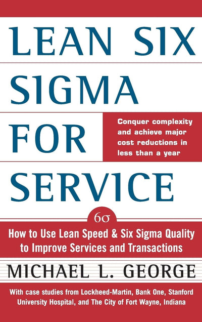 Lean Six Sigma for Service: How to Use Lean Speed and Six S
