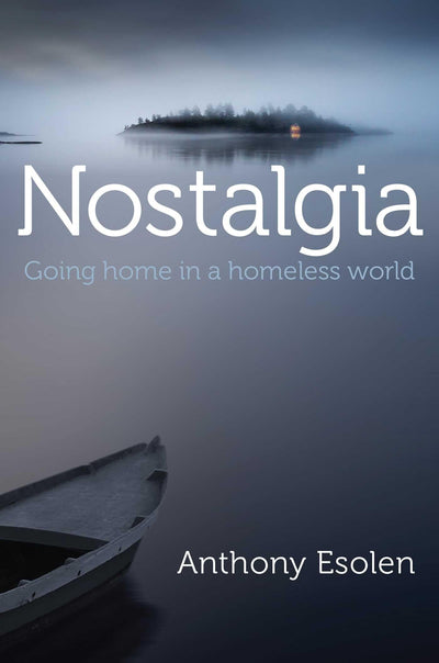 Nostalgia: Going Home in a Homeless World