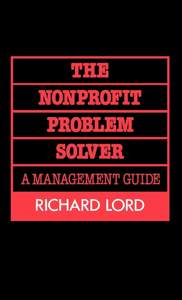 The Nonprofit Problem Solver: A Management Guide