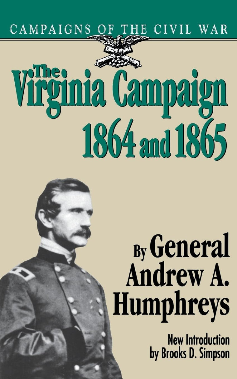 The Virginia Campaign, 1864 And 1865 (Campaigns of the Civil War)