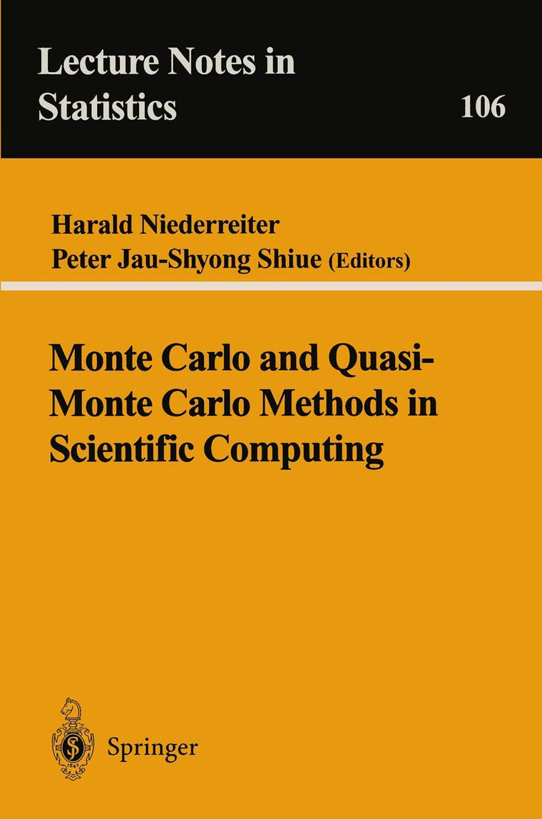 Monte Carlo and Quasi-Monte Carlo Methods in Scientific Computing: Proceedings of a conference at the University of Nevada, Las Vegas, Nevada, USA, June 23-25, 1994 (Lecture Notes in Statistics, 106)