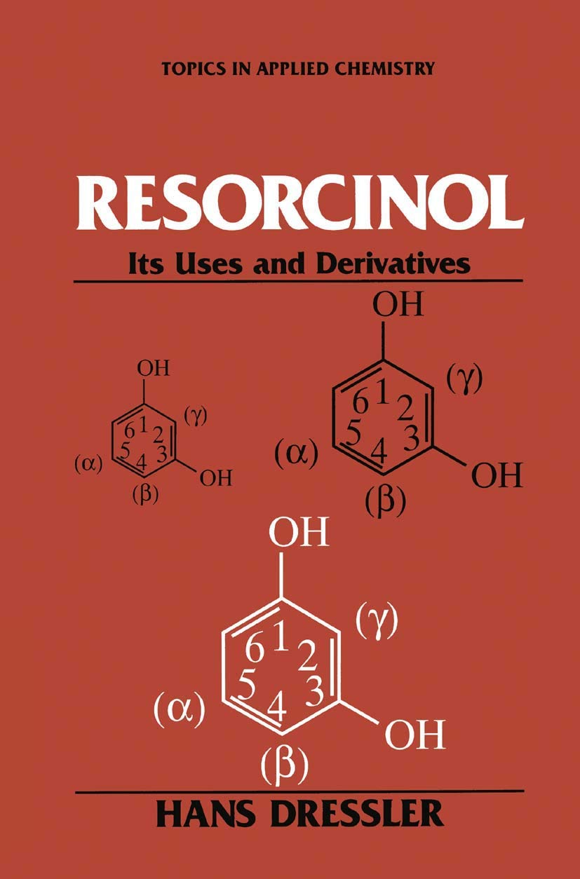 Resorcinol: Its Uses and Derivatives (Topics in Applied Chemistry)