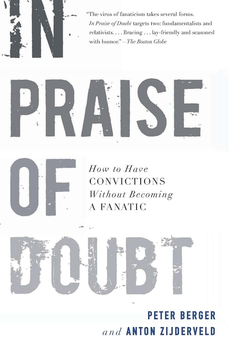 In Praise of Doubt: How to Have Convictions Without Becoming a Fanatic