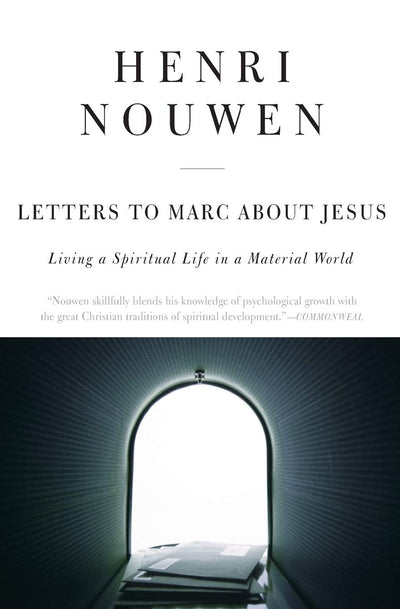 Letters to Marc About Jesus: Living a Spiritual Life in a Material World