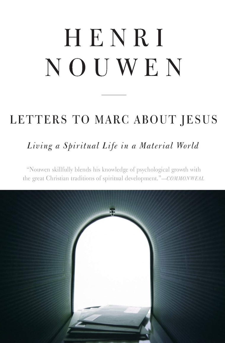 Letters to Marc About Jesus: Living a Spiritual Life in a Material World