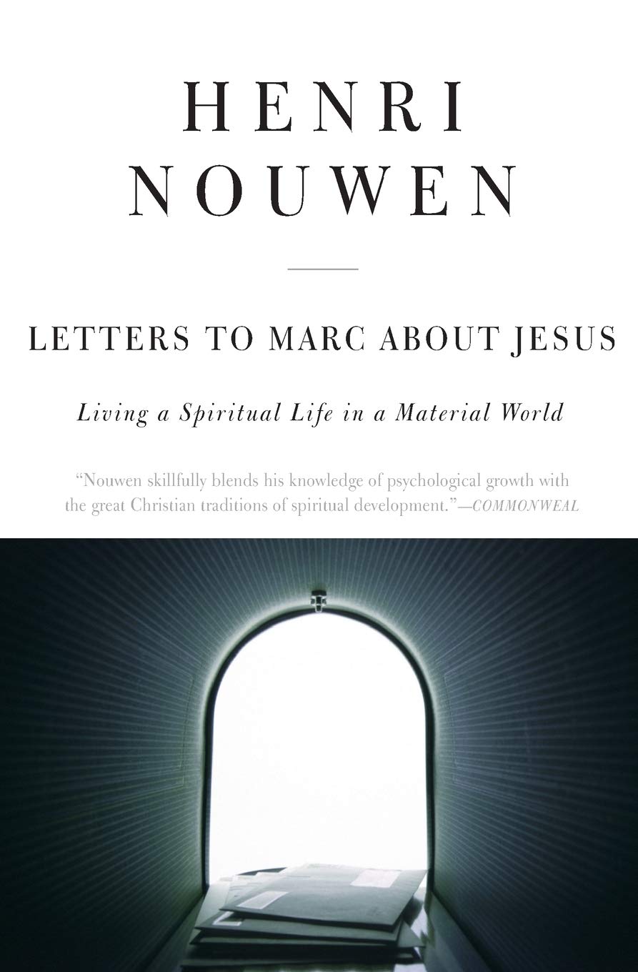 Letters to Marc About Jesus: Living a Spiritual Life in a Material World