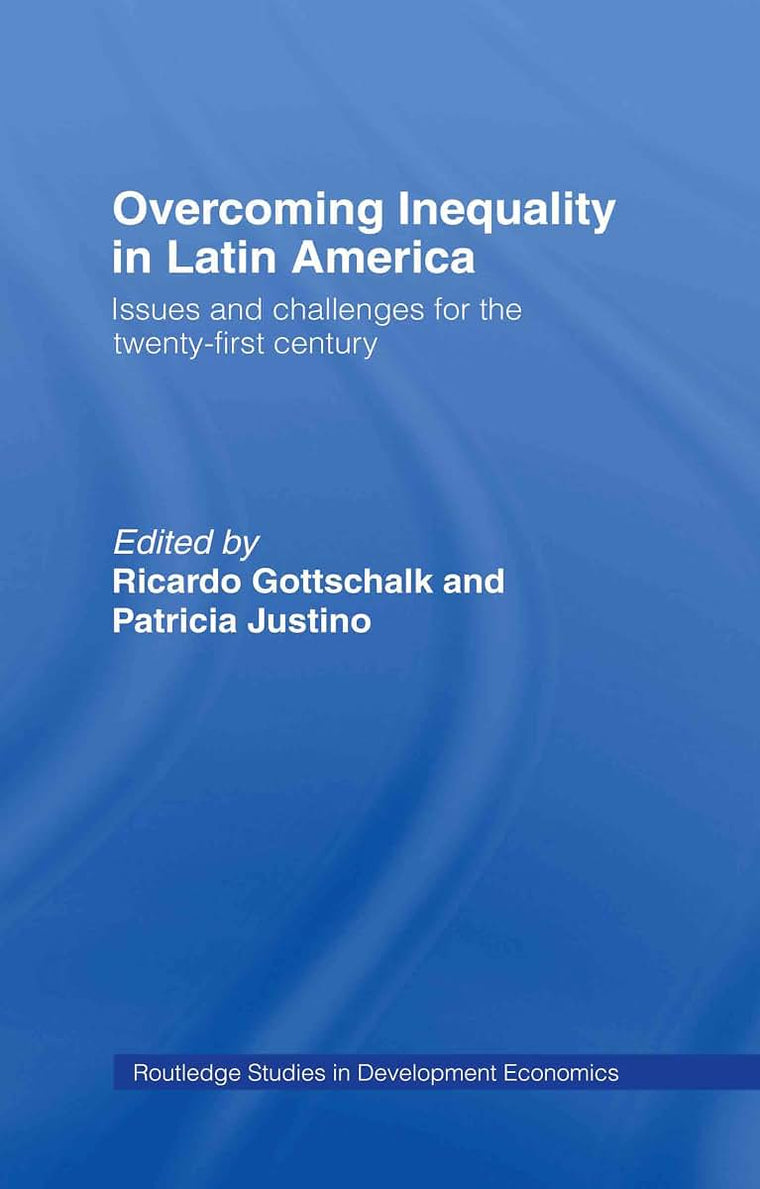 Overcoming Inequality in Latin America (Routledge Studies in Development Economics)