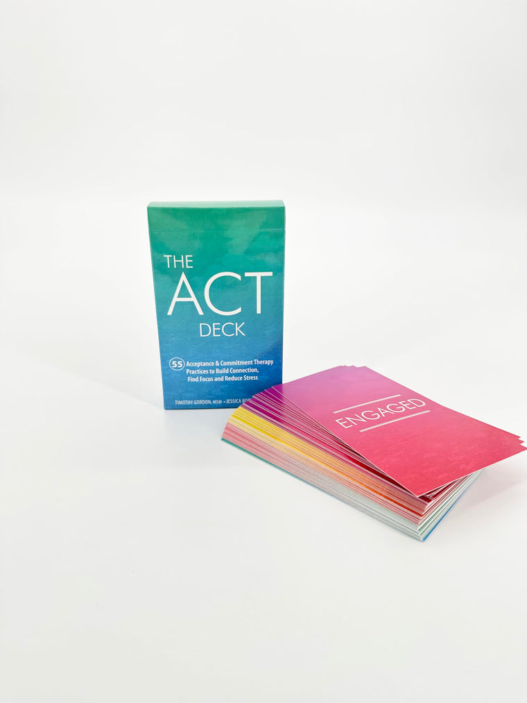 The ACT Deck: 55 Acceptance & Commitment Therapy Practices to Build Connection, Find Focus and Reduce Stress — back cover
