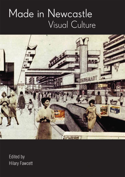 Made in Newcastle: Visual culture