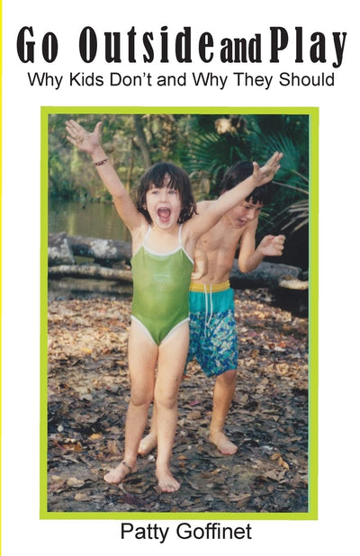 Go Outside and Play: Why Kids Don't and Why They Should