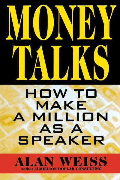 Money Talks: How to Make a Million As A Speaker