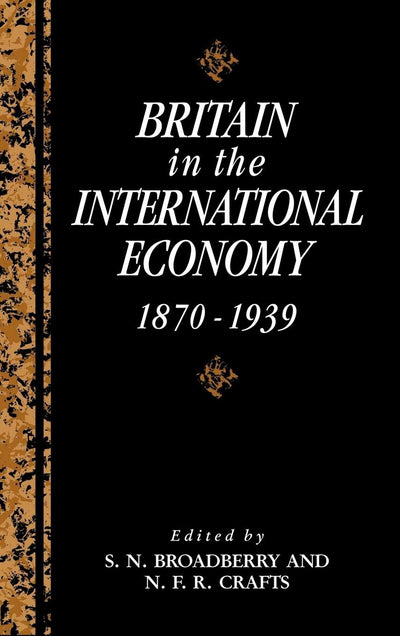Britain in the International Economy, 1870-1939 (Studies in Macroeconomic History)