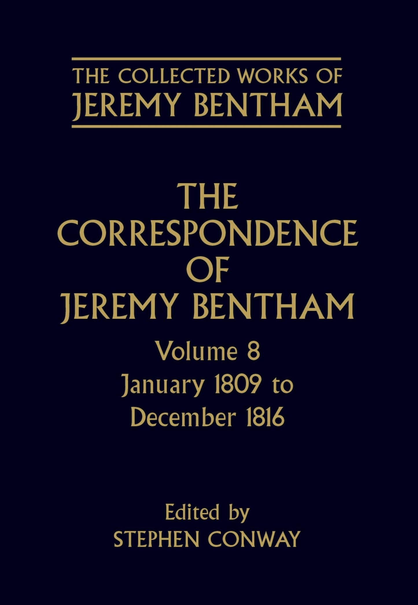 The Correspondence of Jeremy Bentham: Volume 8: January 1809 to December 1816 (The ^ACollected Works of Jeremy Bentham)