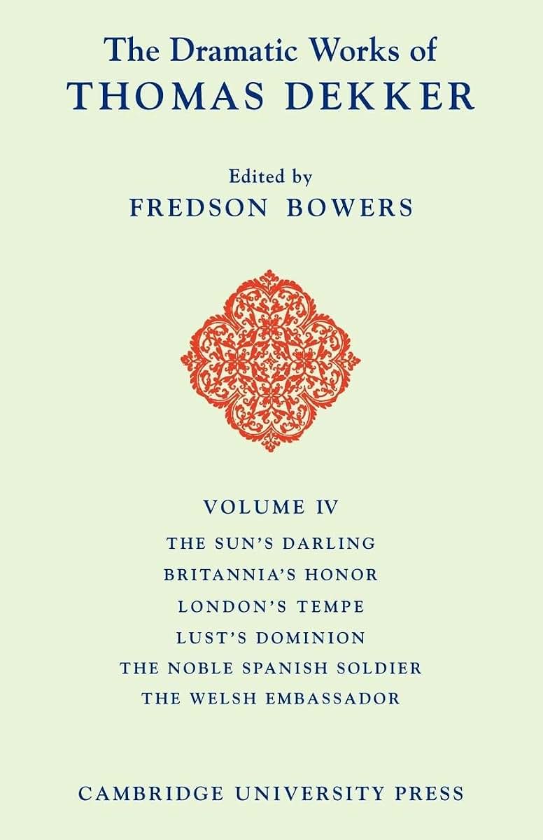 The Dramatic Works of Thomas Dekker (The Dramatic Works of Thomas Dekker 8 Volume Paperback Set)