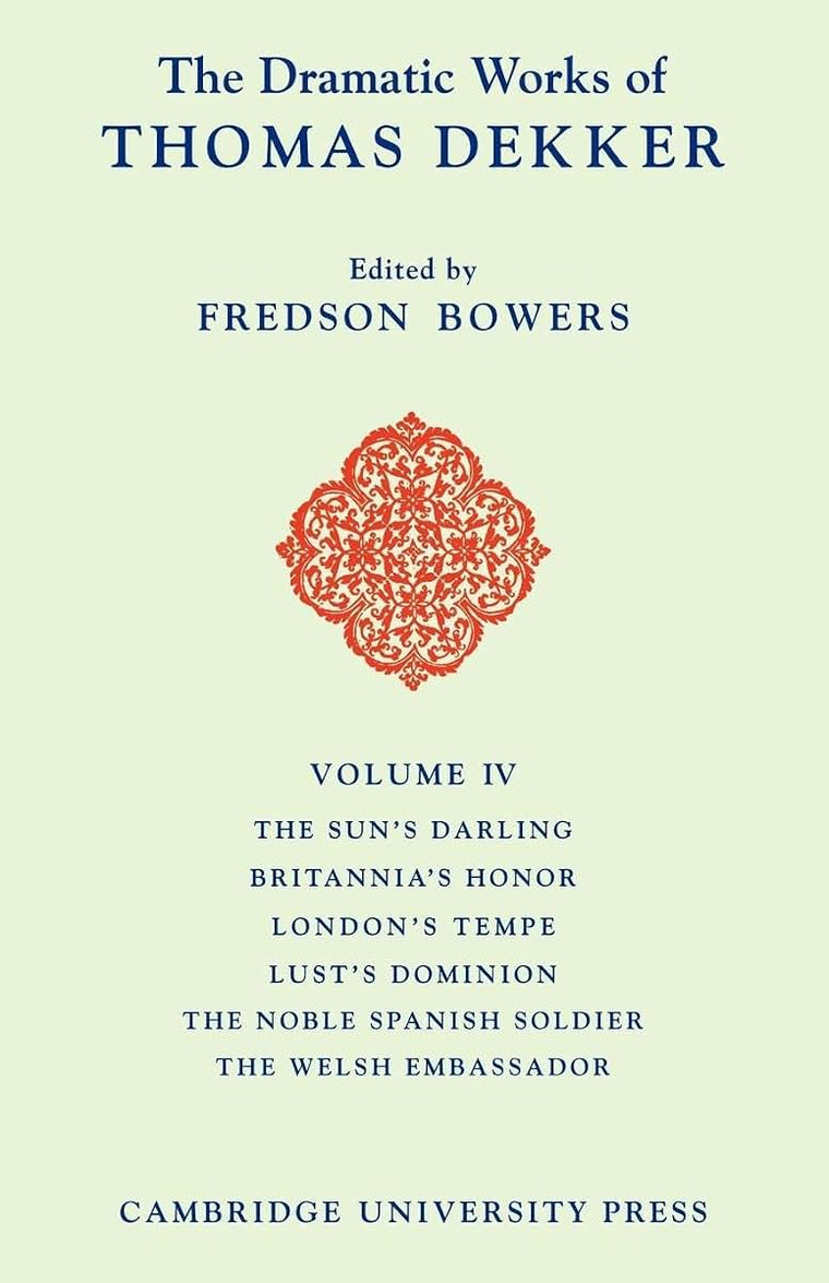 The Dramatic Works of Thomas Dekker (The Dramatic Works of Thomas Dekker 8 Volume Paperback Set)