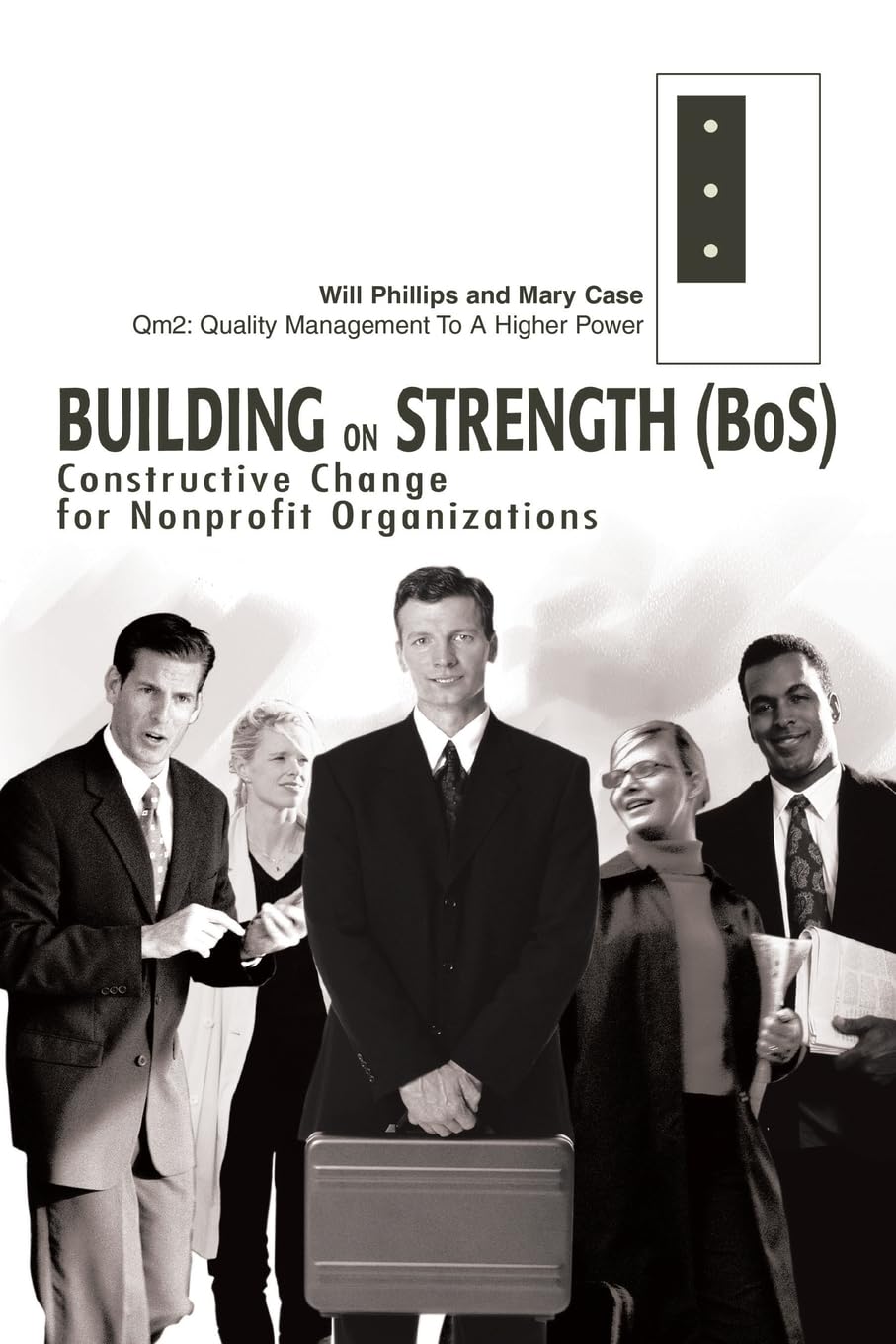 Building on Strength (BoS): Constructive Change for Nonprofit Organizations