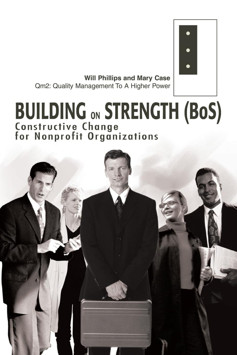 Building on Strength (BoS): Constructive Change for Nonprofit Organizations