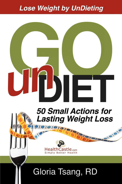 Go Undiet: 50 Small Actions for Lasting Weight Loss