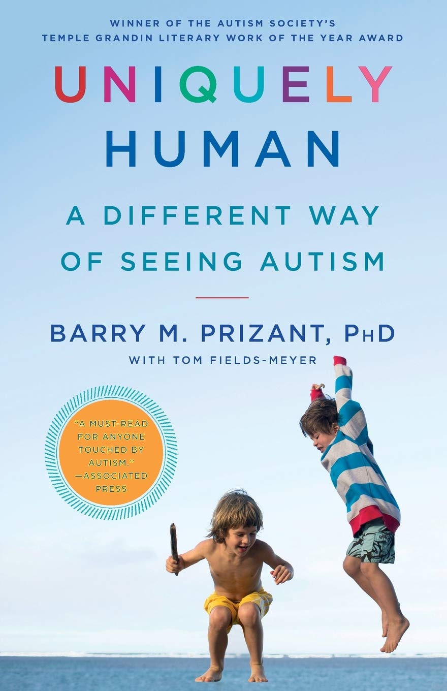 Uniquely Human: A Different Way of Seeing Autism by Prizant,