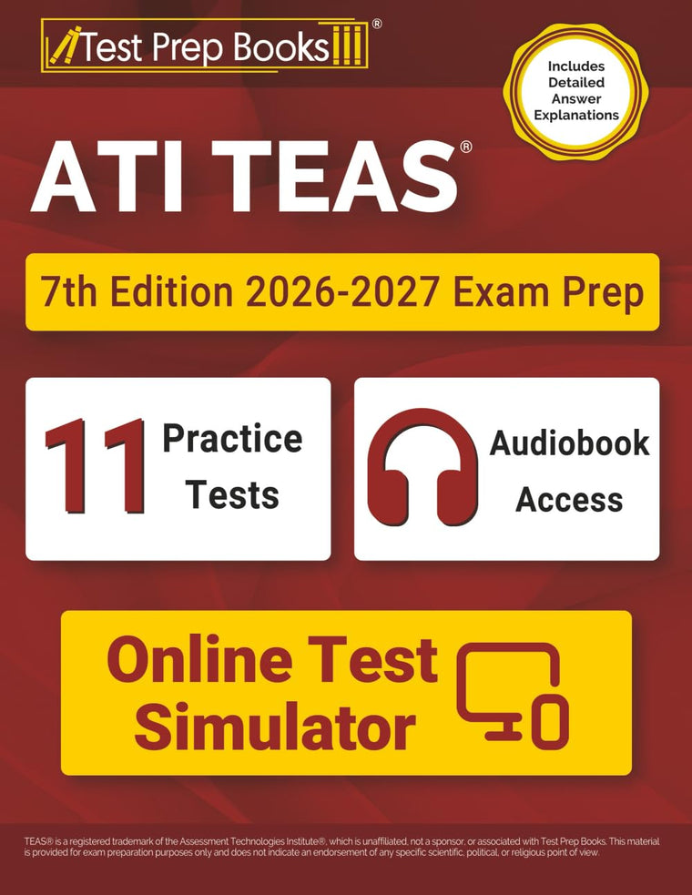 ATI TEAS 7th Edition 2026-2027 Exam Prep: 11 Practice Tests and TEAS 7 Study Guide Book: [Includes Detailed Answer Explanations]
