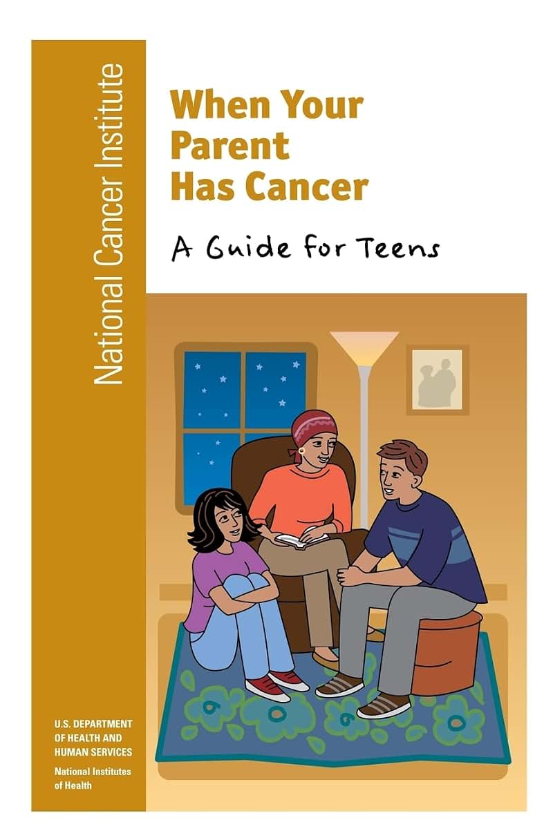 When Your Parent Has Cancer: A Guide for Teens