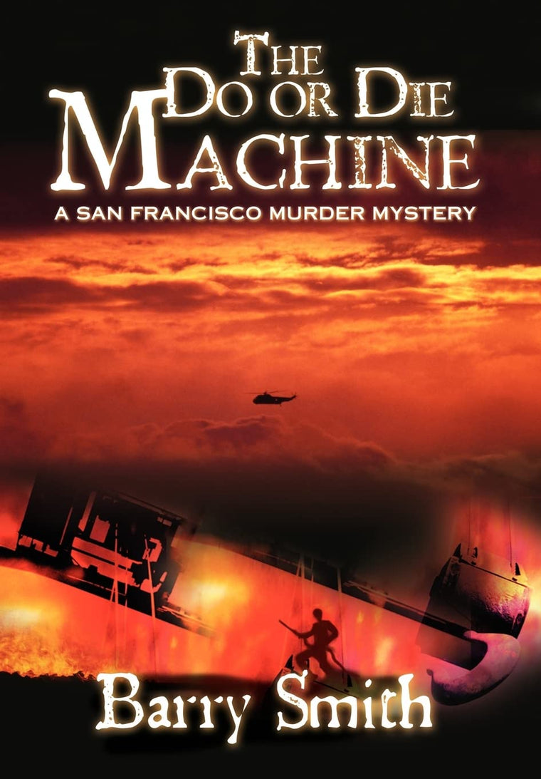 The Do or Die Machine: A San Francisco Murder Mystery