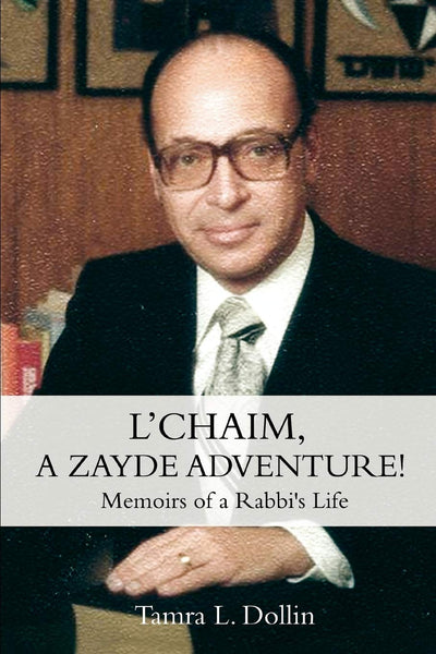 L'chaim, A Zayde Adventure!: Memoirs of a Rabbi's Life