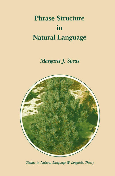 Phrase Structure in Natural Language (Studies in Natural Language and Linguistic Theory, 21)