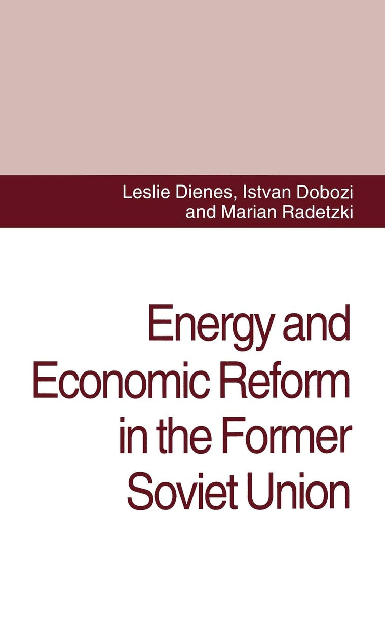 Energy and Economic Reform in the Former Soviet Union: Implications for Production, Consumption and Exports, and for the International Energy Markets