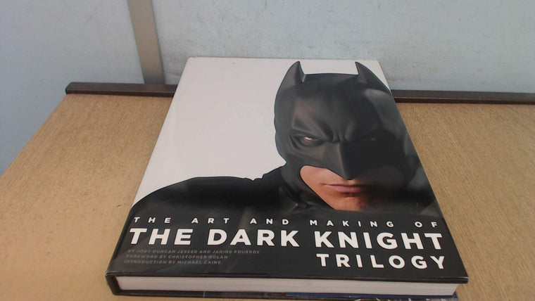 The Art and Making of The Dark Knight Trilogy