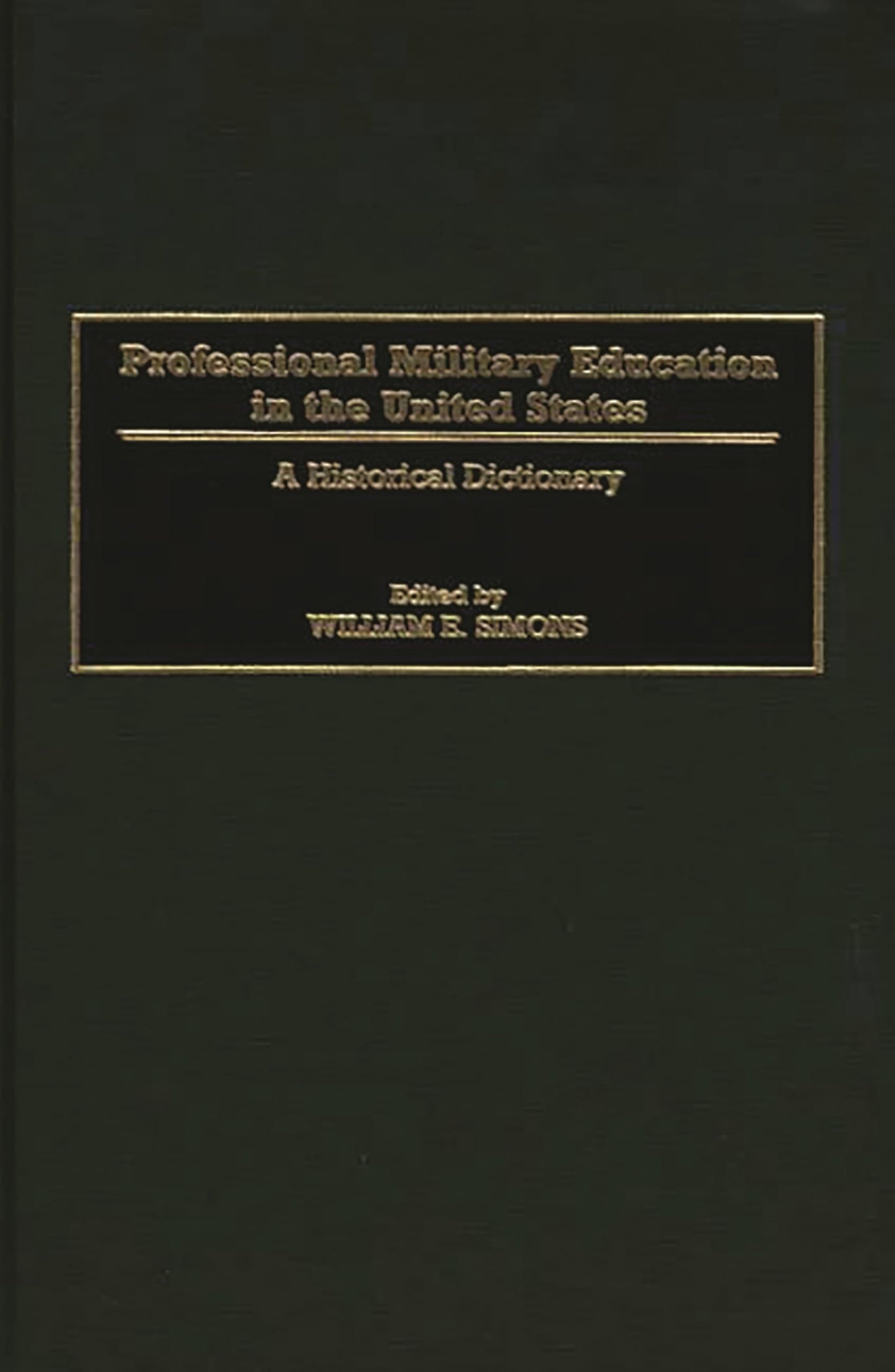 Professional Military Education in the United States: A Historical Dictionary