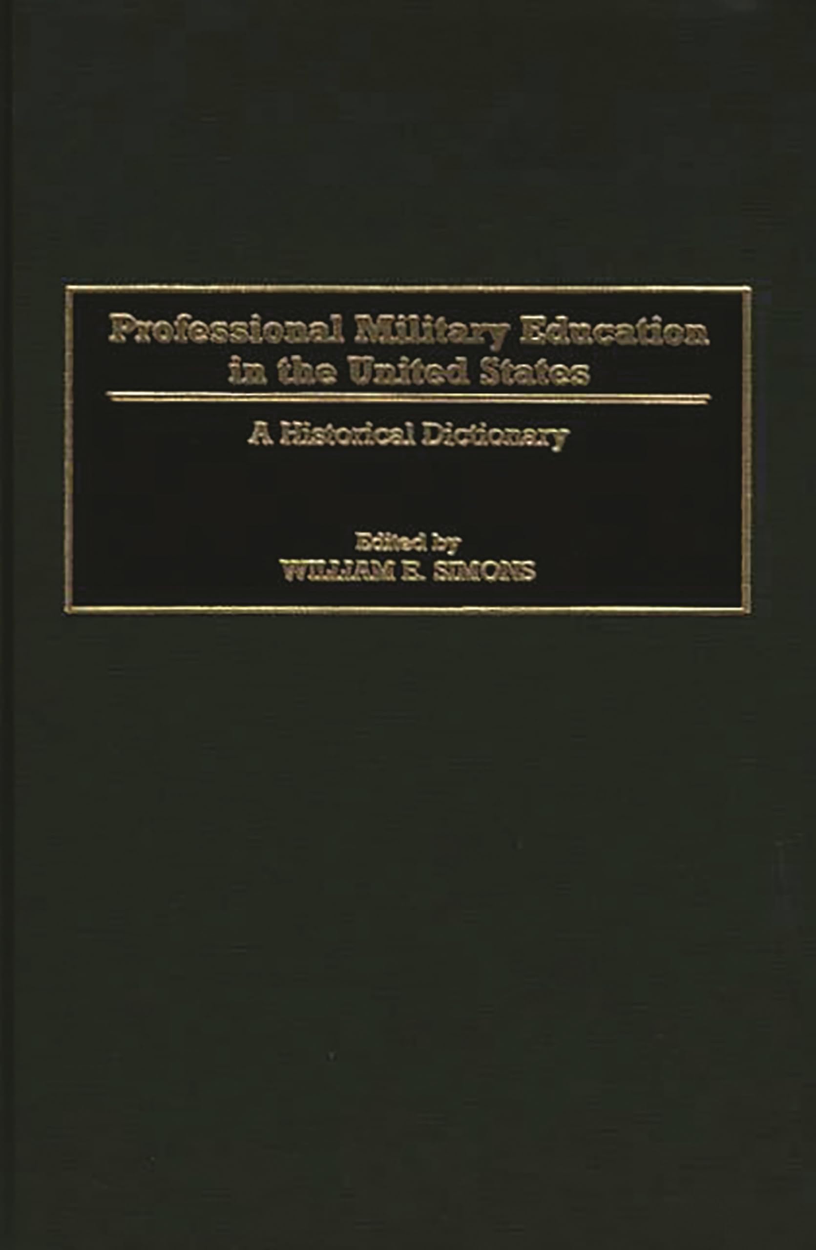 Professional Military Education in the United States: A Historical Dictionary