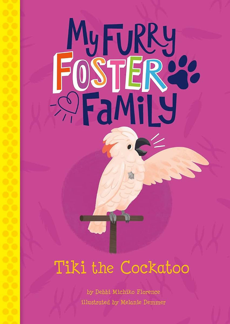 Tiki the Cockatoo (My Furry Foster Family)