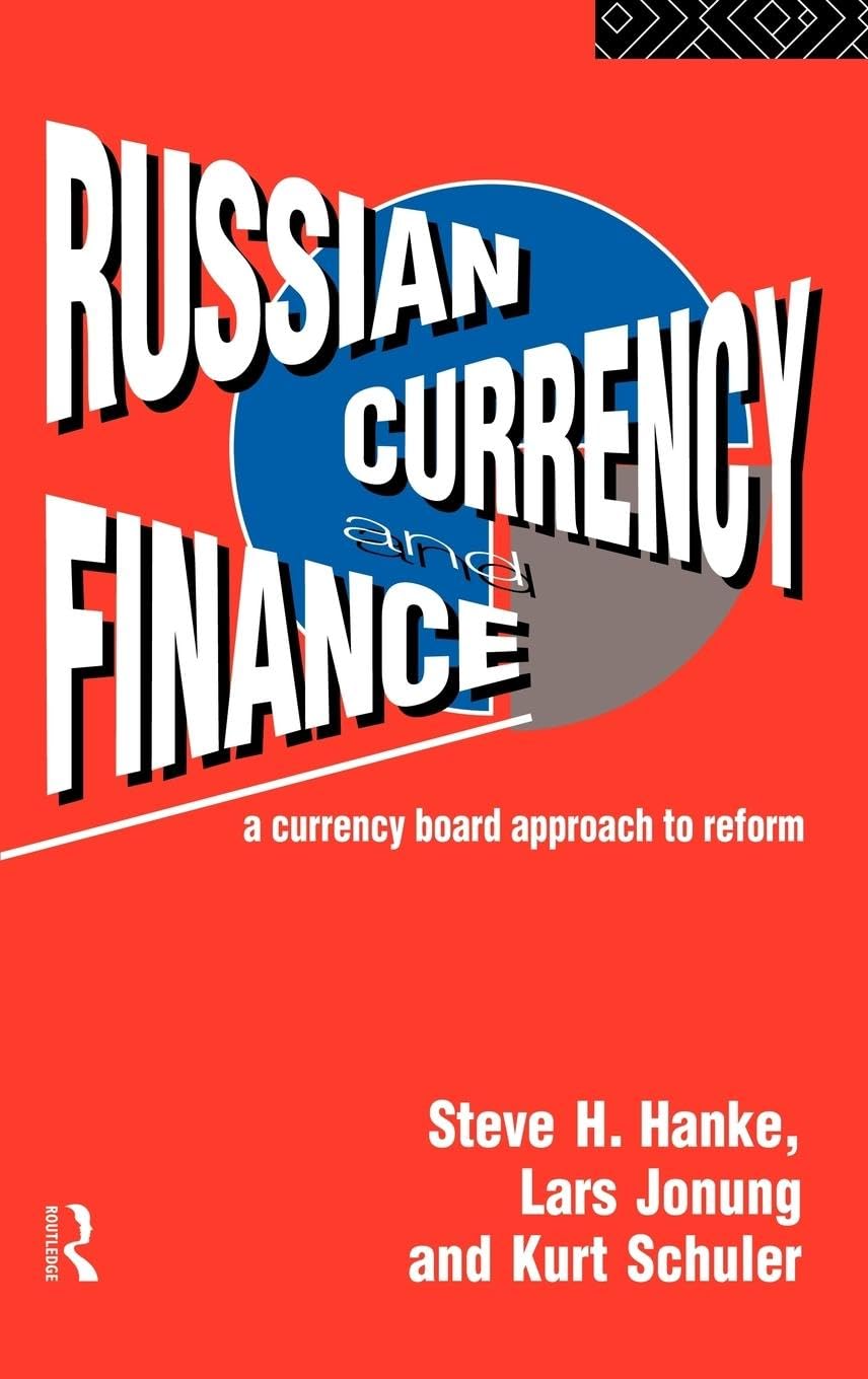 Russian Currency and Finance: A Currency Board Approach to Reform