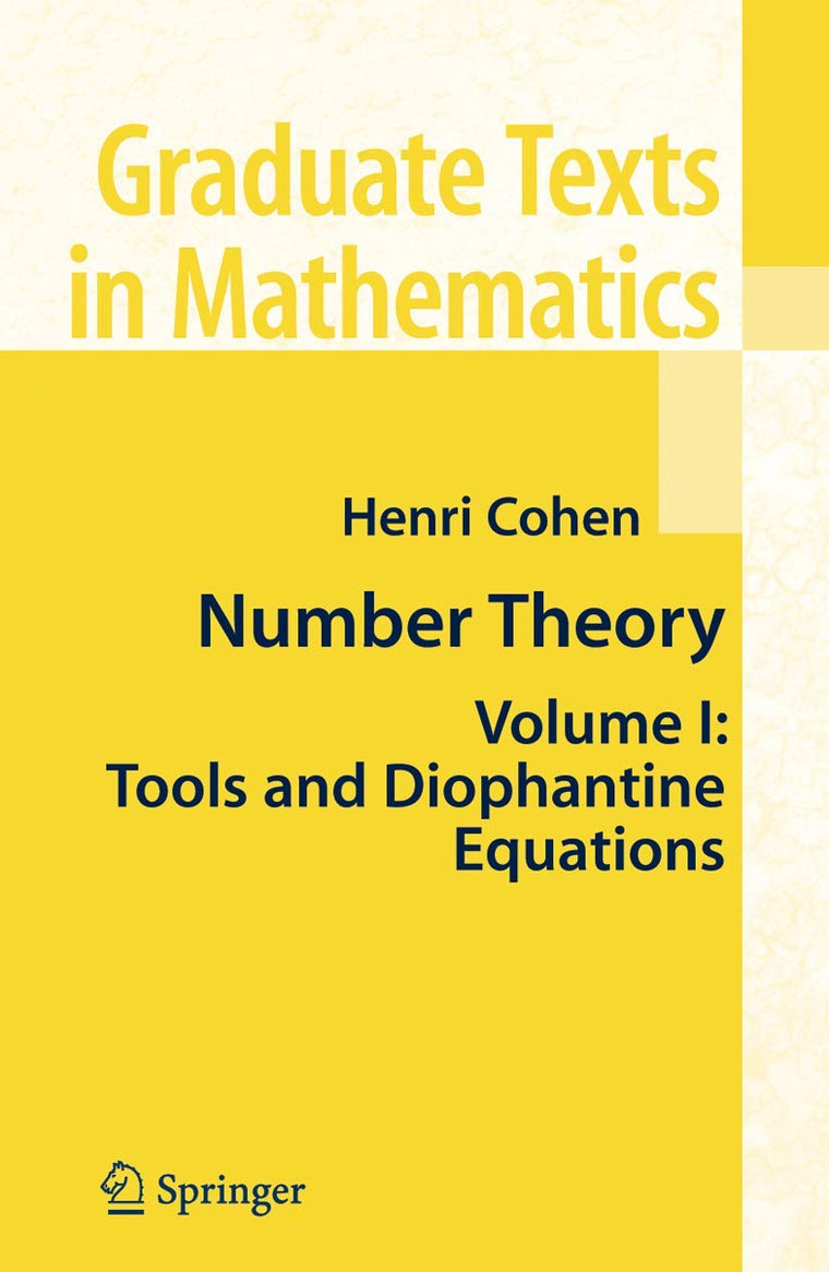 Number Theory: Volume I: Tools and Diophantine Equations (Graduate Texts in Mathematics, 239)
