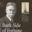 Dark Side of Fortune: Triumph and Scandal in the Life of Oil Tycoon Edward L. Doheny