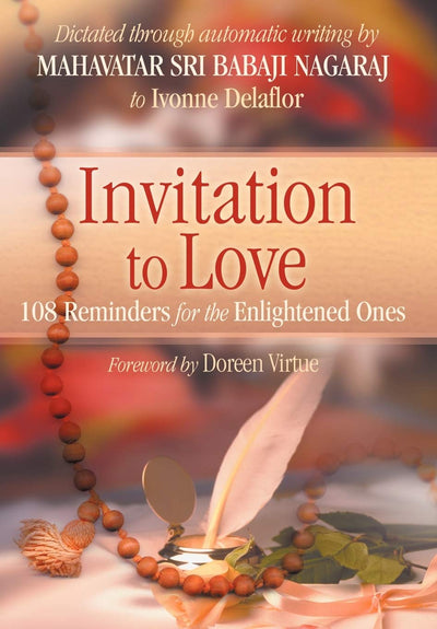 Invitation To Love: 108 Reminders for the Enlightened Ones