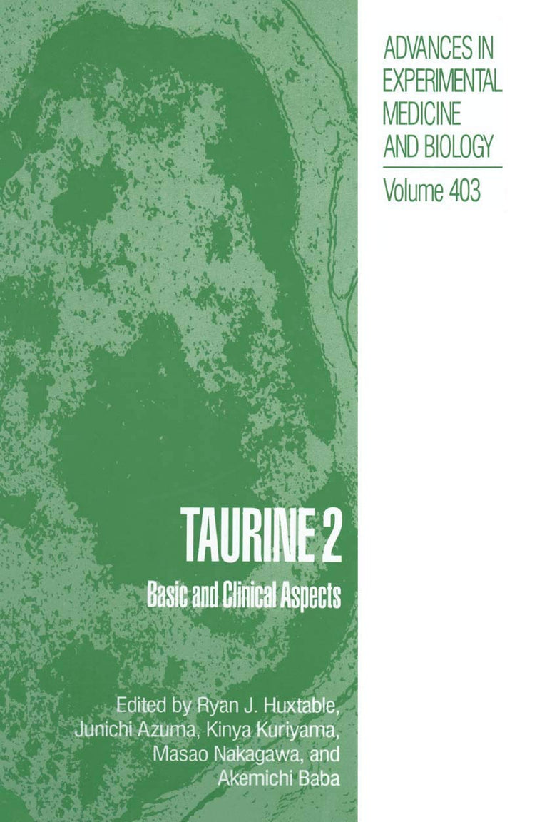 Taurine 2: Basic and Clinical Aspects (Advances in Experimental Medicine and Biology, 403)