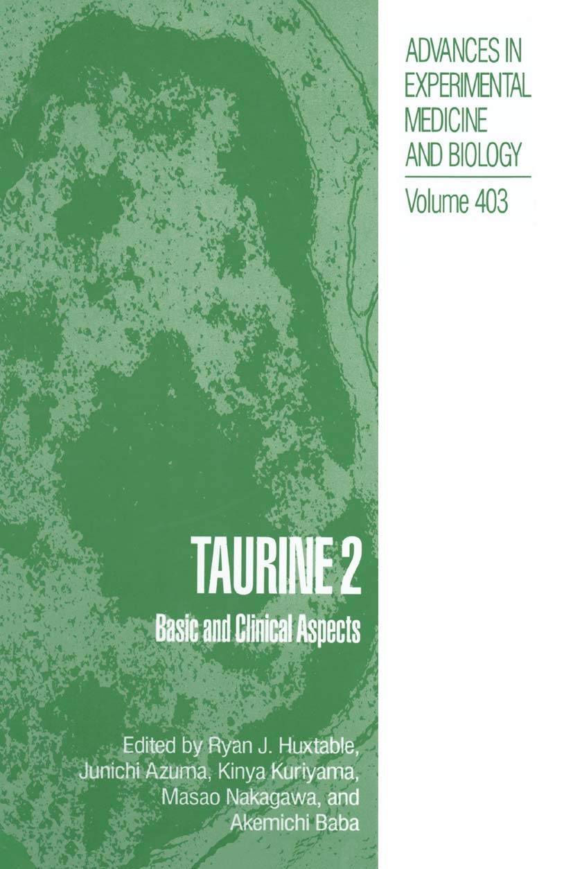 Taurine 2: Basic and Clinical Aspects (Advances in Experimental Medicine and Biology, 403)