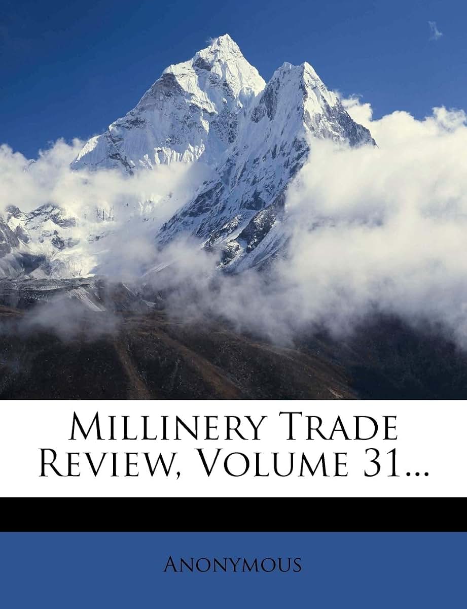 Millinery Trade Review, Volume 31...