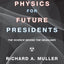 Physics for Future Presidents: The Science Behind the Headlines