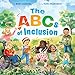 The ABCs of Inclusion: A Disability Inclusion Book For Kids