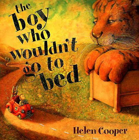 The Boy Who Wouldn't Go to Bed by Helen Cooper
